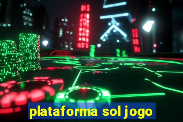 plataforma sol jogo